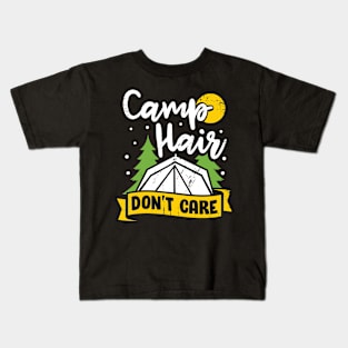 Camp Hair Don't Care Camping Girl Camper Gift Kids T-Shirt